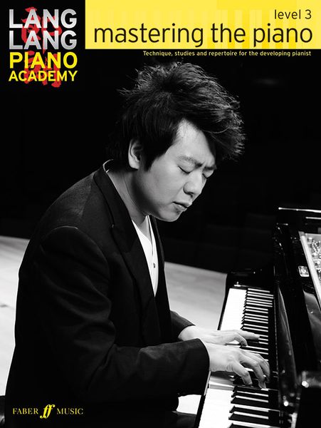 Lang Lang Piano Academy, Level 3 : Technique, Studies and Repertoire For The Developing Pianist.