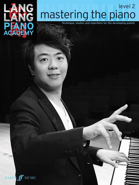 Lang Lang Piano Academy, Level 2 : Technique, Studies and Repertoire For The Developing Pianist.