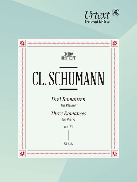 Three Romances, Op. 21 : For Piano / edited by Joachim Draheim.