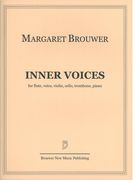 Inner Voices : For Flute, Voice, Violin, Cello, Trombone and Piano (2014).