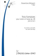 Trois Fantaisies, Op. 48 : Pour Violon Et Harpe (2013).