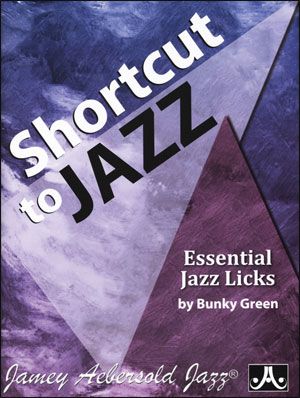 Shortcut To Jazz : Essential Jazz Licks.
