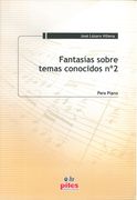 Fantasias Sobre Temas Conocidos No. 2 : Para Piano.