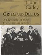 Grieg And Delius : A Chronicle Of Their Friendship In Letters / Ed. By Lionel Carley.