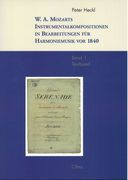 W. A. Mozarts Instrumentalkompositionen In Bearbeitungen Für Harmoniemusik Vor 1840, Band 1.