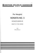 Sonata No. 3 - Sonata Breve, What Is The Word : For Violoncello Solo (1999).