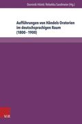 Aufführungen von Händels Oratorien Im Deutschsprachigen Raum (1800-1900).
