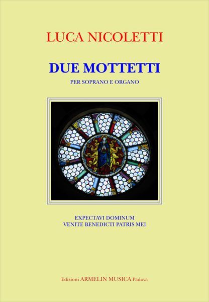 Due Mottetti : Per Soprano E Organo (2013).