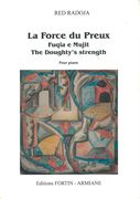 Force De Preux = The Doughty's Strength : Pour Piano.