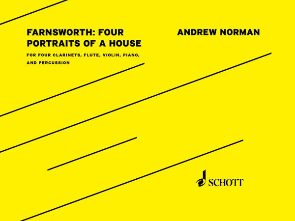 Farnsworth - Four Portraits Of A House : For 4 Clarinets, Flute, Violin, Piano & Percussion (2003).