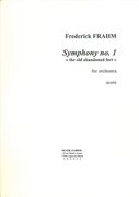 Symphony No. 1 (The Old Abandoned Fort) : For Orchestra.