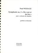 Symphony No. 2 - le Vent Et le Feu : Pour Orchestre De Chambre (2012-2014).