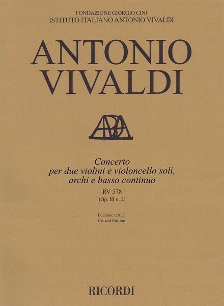 Concerto, RV 578 (Op. III N. 2) : Per Due Violini E Violoncello Soli, Archi E Basso Continuo.