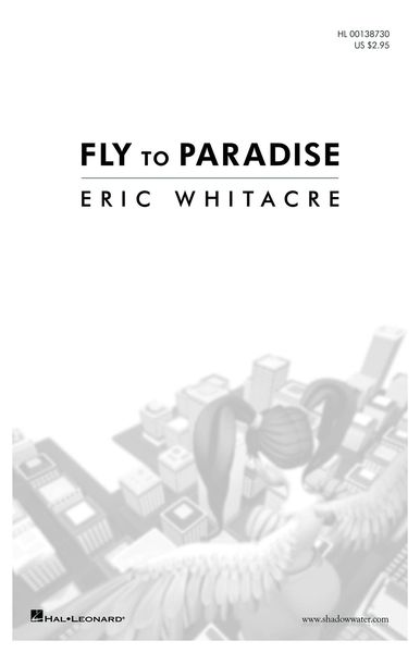 Fly To Paradise : For Soprano Solo, SATB Choir, and Electronica.