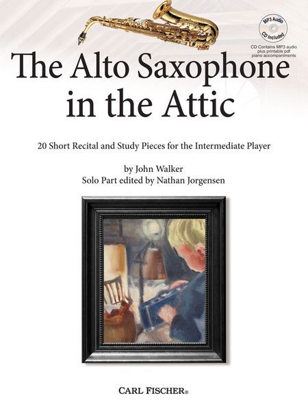 Alto Saxophone In The Attic : 20 Short Recital and Study Pieces For The Intermediate Player.