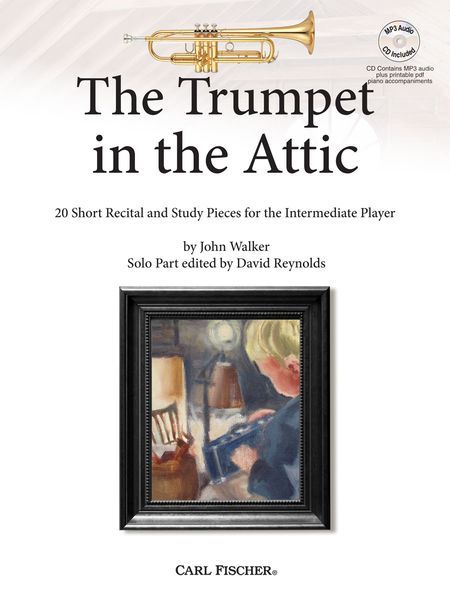 Trumpet In The Attic : 20 Short Recital and Study Pieces For The Intermediate Player.