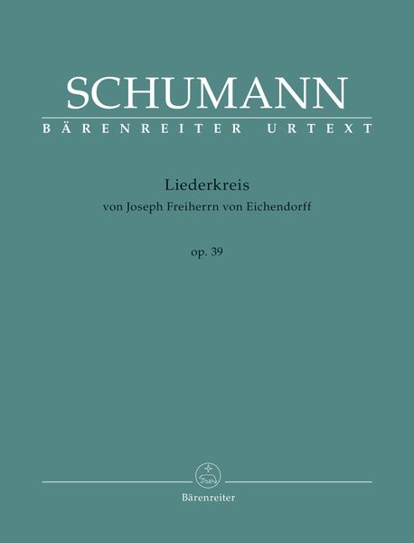 Liederkreis von Joseph Freiherrn von Eichendorff, Op. 39 / edited by Hansjörg Ewert.