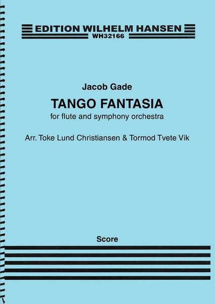 Tango Fantasia : For Flute and Symphony Orchestra / arr. Torke Lund Christiansen & Tormod Tvede Vik.