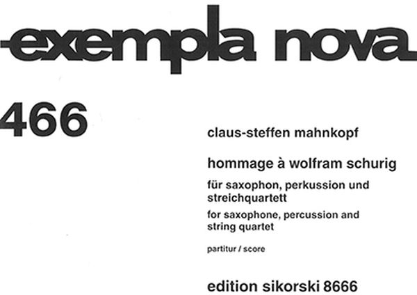 Hommage A Wolfram Schurig : Für Saxophon, Perkussion und Streichquartett (2009-2010).