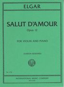Salut d'Amour, Op. 12 : For Violin and Piano / edited by Aaron Rosand.