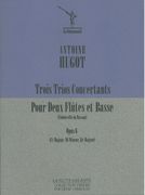 Trois Trios Concertants, Op. 6 : Pour Deux Flutes Et Basse / Ed. Denis Verroust.