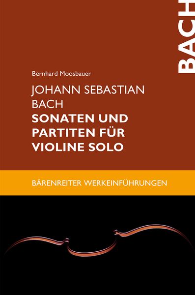 Johann Sebastian Bach : Sonaten und Partiten Für Violine Solo.