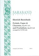 Prelude, Fugue & Chaconne, Buxwv137; Praeludium, Buxwv 149 : For Trttb Viols.