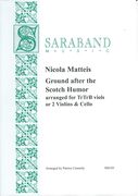 Ground After The Scotch Humor : For Trtrb Viols Or 2 Violins & Cello / arr. Patrice Connelly.