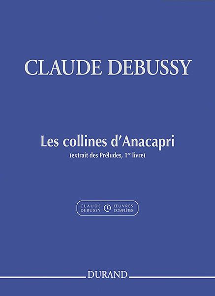 Collines d'Anacapri : Pour Piano / edited by Roy Howat and Claude Helffer.