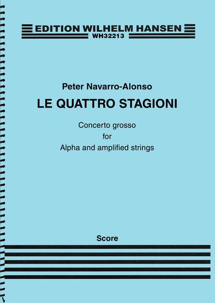 Quattro Stagioni : Concerto Grosso For Alpha and Amplified Strings (2014).