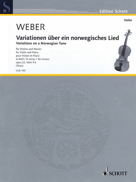 Variationen Über Ein Norwegisches Lied, Op. 22, WeV P.4 : Für Violine & Klavier / Ed. Claudia Theis.