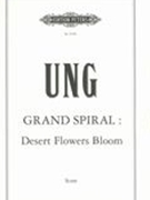 Grand Spiral - Desert Flowers Bloom : For Orchestra (1991).
