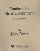 Tombeau For Richard Dohrmann : For Violin and Piano.