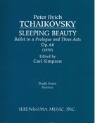 Sleeping Beauty, Op. 66 : Ballet In A Prologue and Three Acts / edited by Carl Simpson.