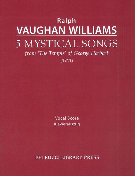 Five Mystical Songs, From The Temple of George Herbert : For Baritone, Chorus and Orchestra (1911).