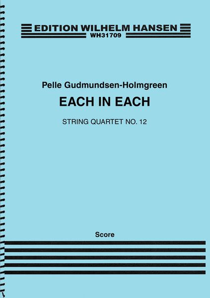 String Quartet No. 12 : Each In Each (2013).