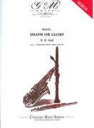 Death Or Glory : For Wind Band / arr. by Desmond Walker.