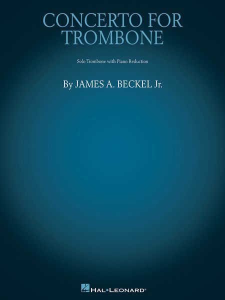 Concerto For Trombone : For Solo Trombone With Piano reduction (2013).