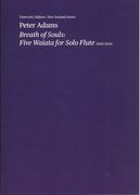 Breath Of Souls : Five Waiata For Solo Flute (2010-2014).