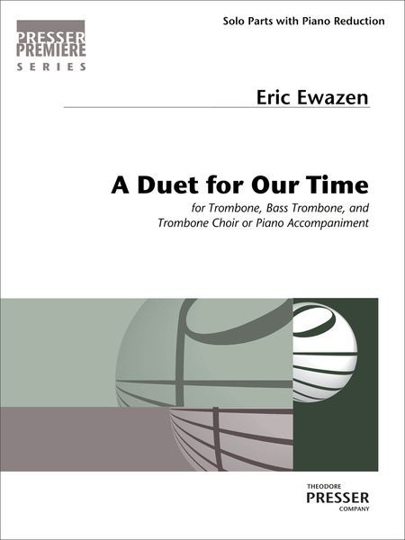 Duet For Our Time : For Solo Tenor Trombone, Solo Bass Trombone and Piano Accompaniment.