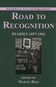 Road To Recognition : Diaries, 1897-1901 / edited by Martin Bird.