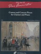 Contest and Concert Pieces : For Clarinet and Piano / edited by James R. Briscoe.