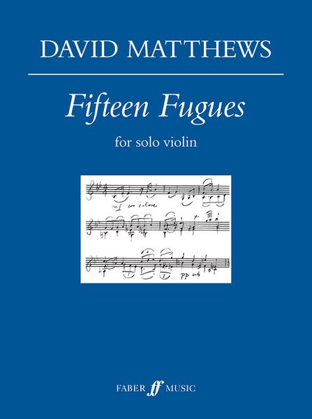 Fifteen Fugues, Op. 88 : For Solo Violin (1998-2002) / edited by Peter Sheppard Skaerved.