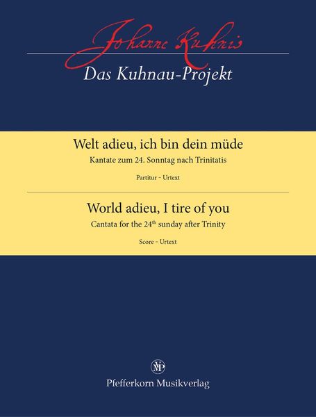 Welt Adieu, Ich Bin Dein Müde : Kantate Zum 24. Sonntag Nach Trinitatis / edited by David Erler.
