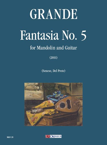 Fantasia No. 5 : For Mandolin and Guitar (2011) / Ed. Carla Senese and Riccardo Del Prete.