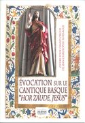 Evocation Sur le Cantique Basque Hor Zaude, Jesus : Pour Grand Orgue.
