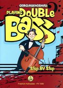 Playing Double Bass Step by Step : Modern Method For Double Bass, Minibass and E-Bass.