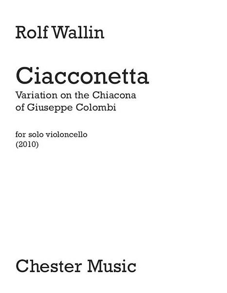 Ciacconetta - Variation On The Chiacona Of Giuseppe Colombi : For Solo Violoncello (2010).
