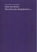 Three Pieces : For String Quartet (2012).