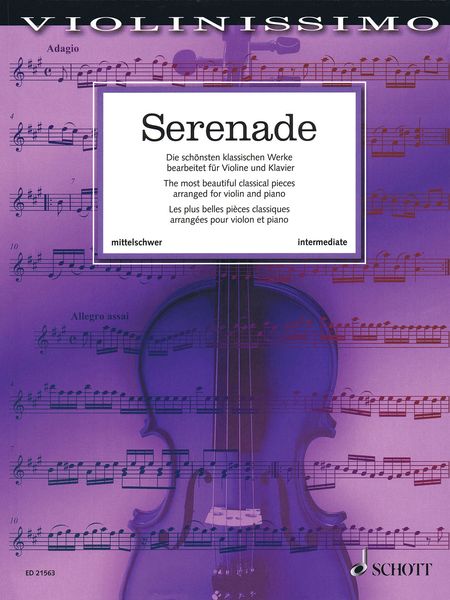 Serenade : The Most Beautiful Classical Pieces arranged For Violin and Piano / Ed. Wolfgang Birtel.